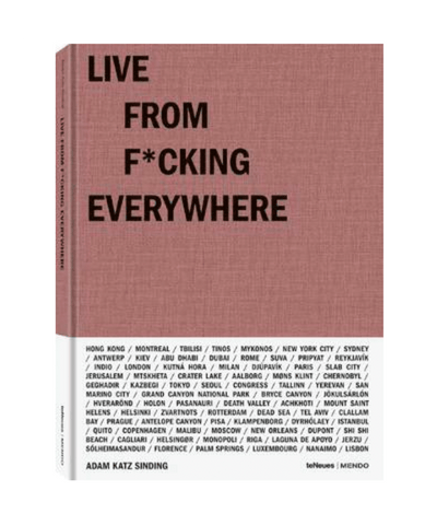 teNeues - Live From F*cking Everywhere - Adam Katz